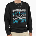 Head Football Coach Freaking Awesome T-Shirt - Minimalist Print for Adults - T-Shirt, Sweatshirt, Hoodie