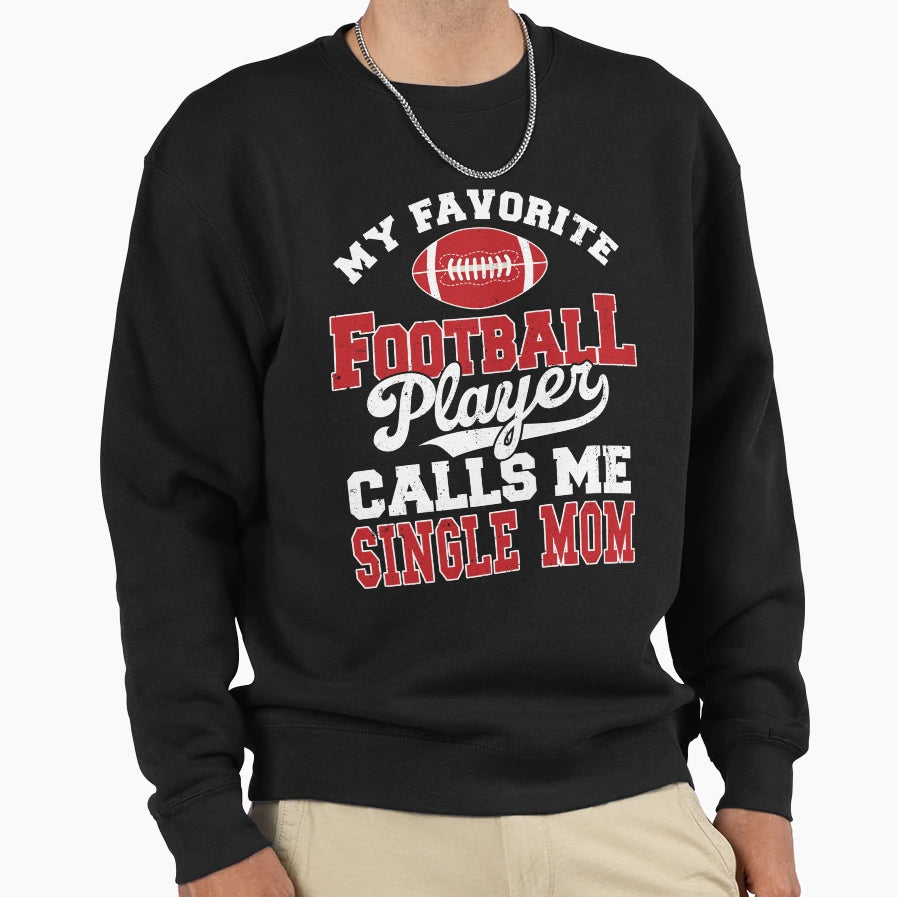 My Favorite Football Player Calls Sweatshirt - Minimalist Print Men Women - T-Shirt, Sweatshirt, Hoodie
