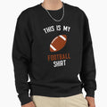 This Is My Football T-Shirt - Minimalist Print for Adults - T-Shirt, Sweatshirt, Hoodie