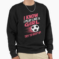 Soccer Football Player Motivation Sweatshirt - Fun Novelty Design Unisex - T-Shirt, Sweatshirt, Hoodie