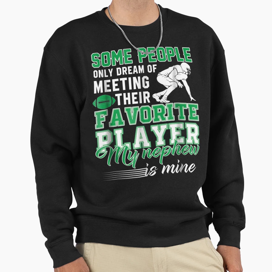 My Nephew Is My Favorite Football Sweatshirt - Graphic Print Men Women - T-Shirt, Sweatshirt, Hoodie