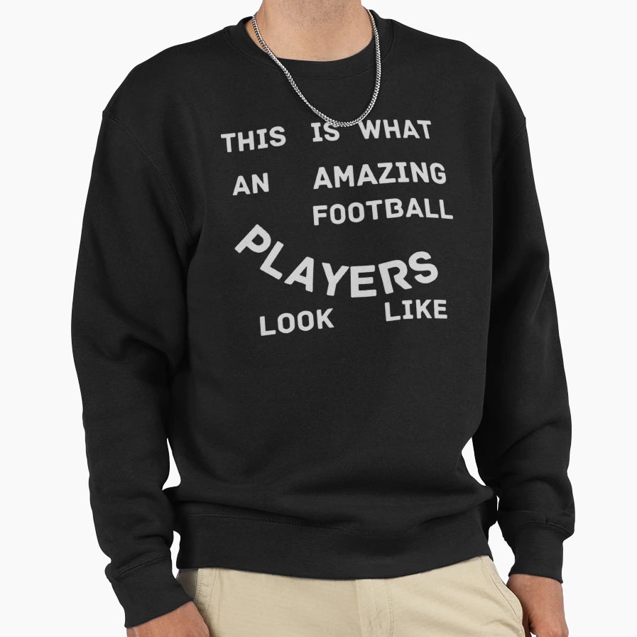 This Is What Amazing Football Sweatshirt - Streetwear Style Men Women - T-Shirt, Sweatshirt, Hoodie