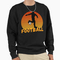 Football Soccer Sweatshirt - Novelty Apparel Unisex - T-Shirt, Sweatshirt, Hoodie