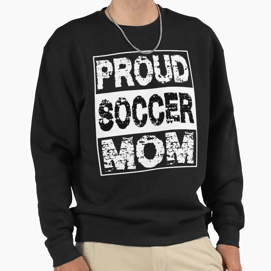 Proud Soccer Mom Sweatshirt - Casual Everyday Wear for Adults - T-Shirt, Sweatshirt, Hoodie