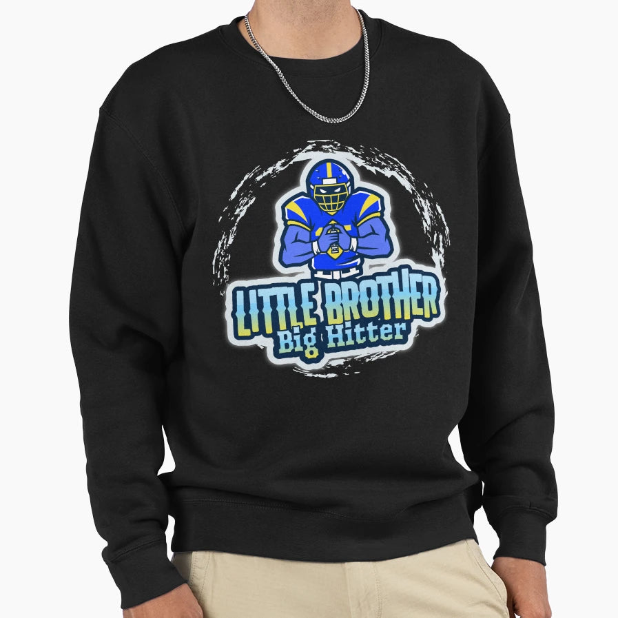 Little Brother Big Hitter Football Sweatshirt - Novelty Apparel for Adults - T-Shirt, Sweatshirt, Hoodie