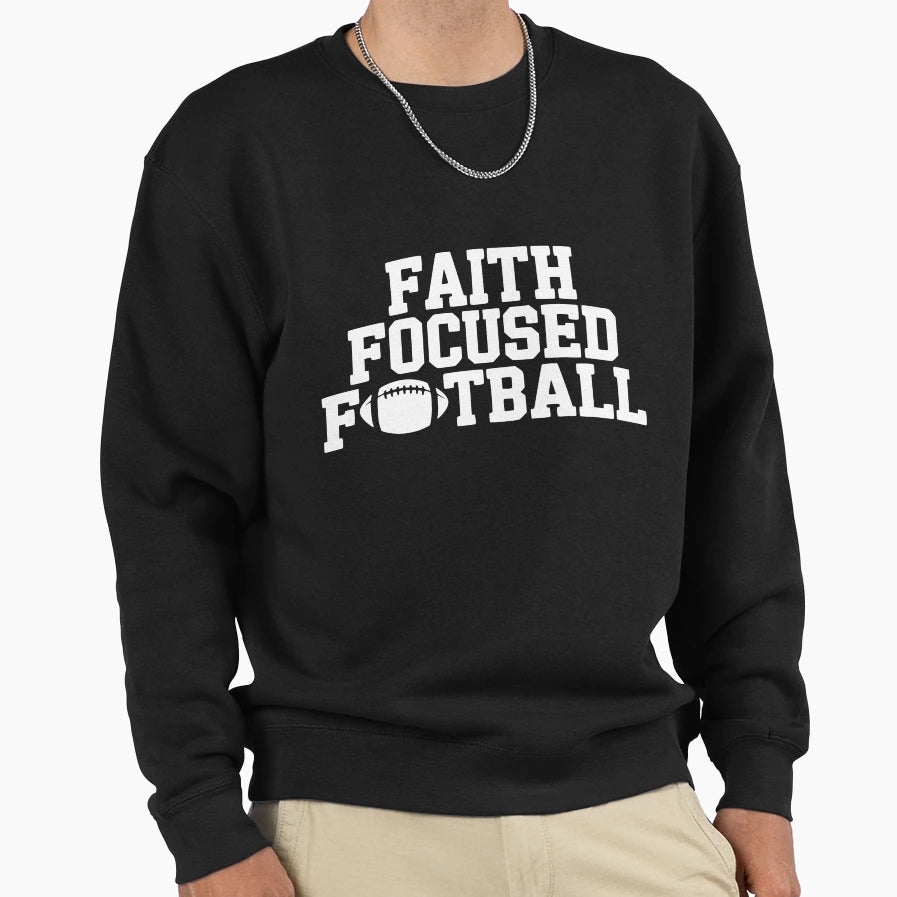 Faith Focused Football Sweatshirt - Graphic Print Unisex - T-Shirt, Sweatshirt, Hoodie