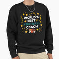Worlds Best Football Coach Sweatshirt - Streetwear Style Unisex - T-Shirt, Sweatshirt, Hoodie