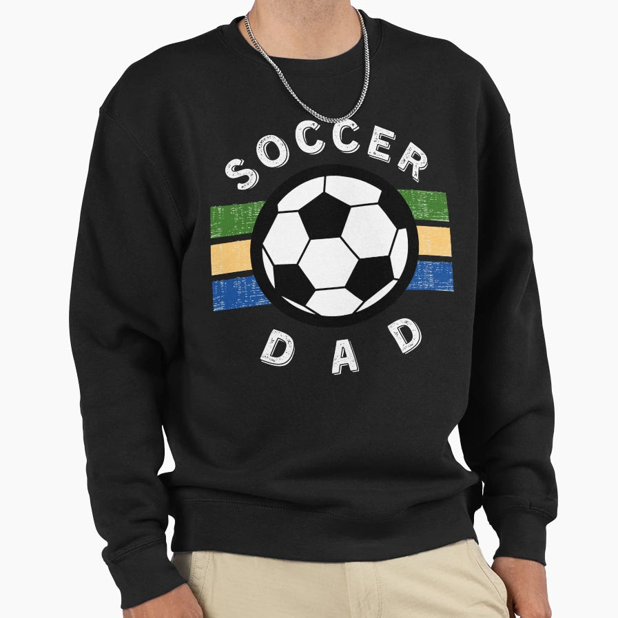 Soccer Dad Sports Dad Dad Life Sweatshirt - Casual Everyday Wear for Adults - T-Shirt, Sweatshirt, Hoodie