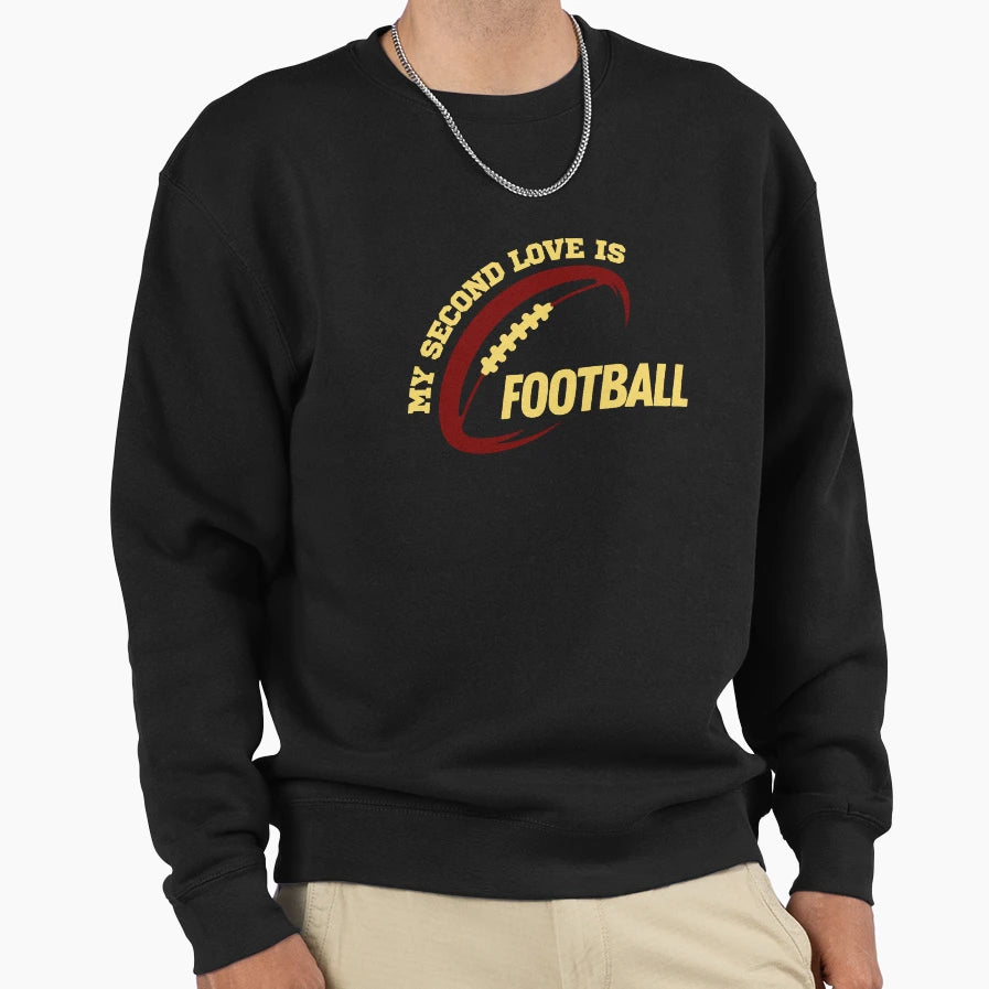 My Second Love Is Football Football Sweatshirt - Unique Graphic Men Women - T-Shirt, Sweatshirt, Hoodie