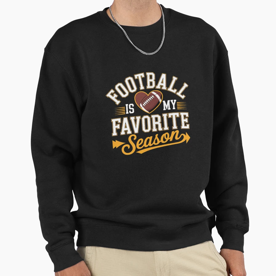 American Football Is My Favorite Season Sweatshirt - Graphic Print Unisex - T-Shirt, Sweatshirt, Hoodie