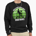 Just Who Loves Football Sweatshirt - Streetwear Style Men Women - T-Shirt, Sweatshirt, Hoodie