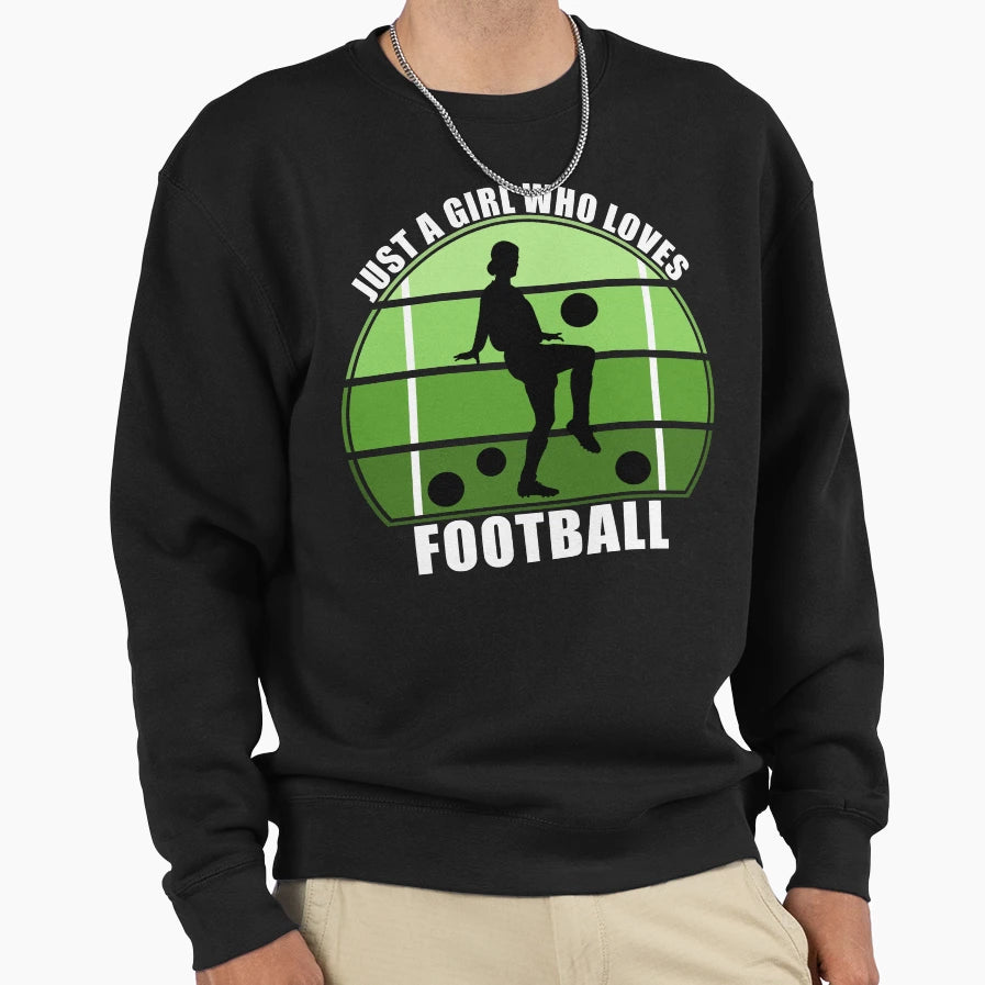 Just Who Loves Football Sweatshirt - Streetwear Style Men Women - T-Shirt, Sweatshirt, Hoodie