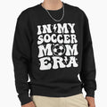 My Soccer Mom Era Sweatshirt - Aesthetic Graphic for Adults - T-Shirt, Sweatshirt, Hoodie
