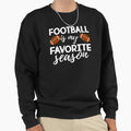 Football Is My Favorite Season Sweatshirt - Minimalist Print Men Women - T-Shirt, Sweatshirt, Hoodie