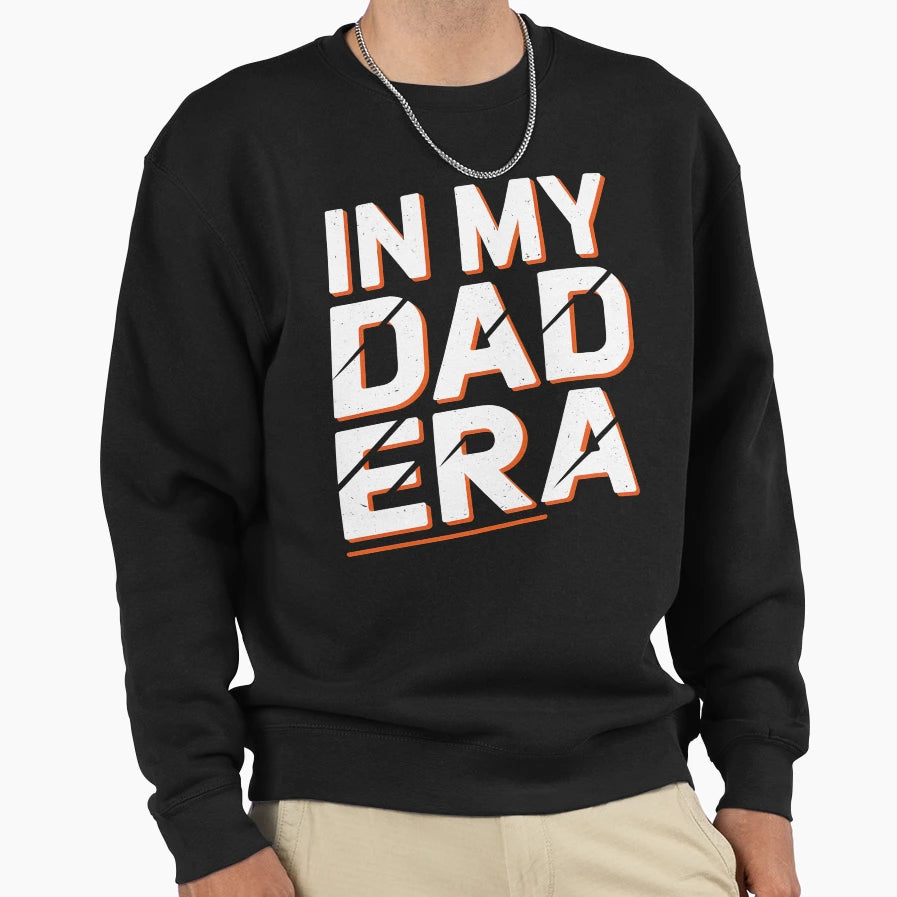 My Dad Era Sweatshirt - Aesthetic Graphic for Adults - T-Shirt, Sweatshirt, Hoodie