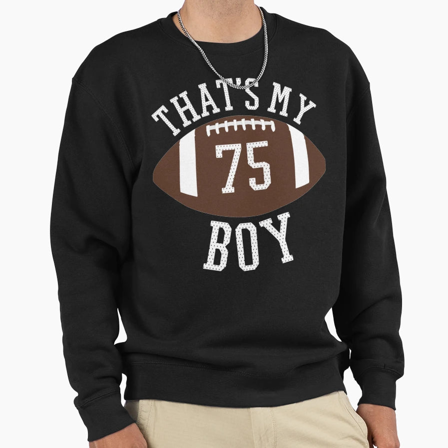 Thats My 75 Football Number 75 Sweatshirt - Novelty Apparel Men Women - T-Shirt, Sweatshirt, Hoodie