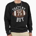 Thats My 75 Football Number 75 Sweatshirt - Novelty Apparel Men Women - T-Shirt, Sweatshirt, Hoodie