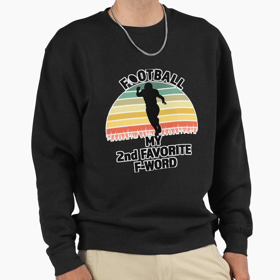 Football My 2Nd Favorite Sweatshirt - Casual Everyday Wear for Adults - T-Shirt, Sweatshirt, Hoodie