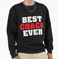 Best Coach Ever Funny Gift T-Shirt - Casual Everyday Wear for Adults - T-Shirt, Sweatshirt, Hoodie