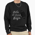 Lets Do This Sweatshirt - Novelty Apparel for Adults - T-Shirt, Sweatshirt, Hoodie
