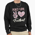Peace Love Football Sweatshirt - Streetwear Style for Adults - T-Shirt, Sweatshirt, Hoodie