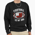Football Is My Dna Sweatshirt - Aesthetic Graphic Men Women - T-Shirt, Sweatshirt, Hoodie
