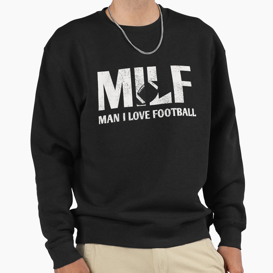 Milf Football I Love Football Gift Sweatshirt - Streetwear Style for Adults - T-Shirt, Sweatshirt, Hoodie