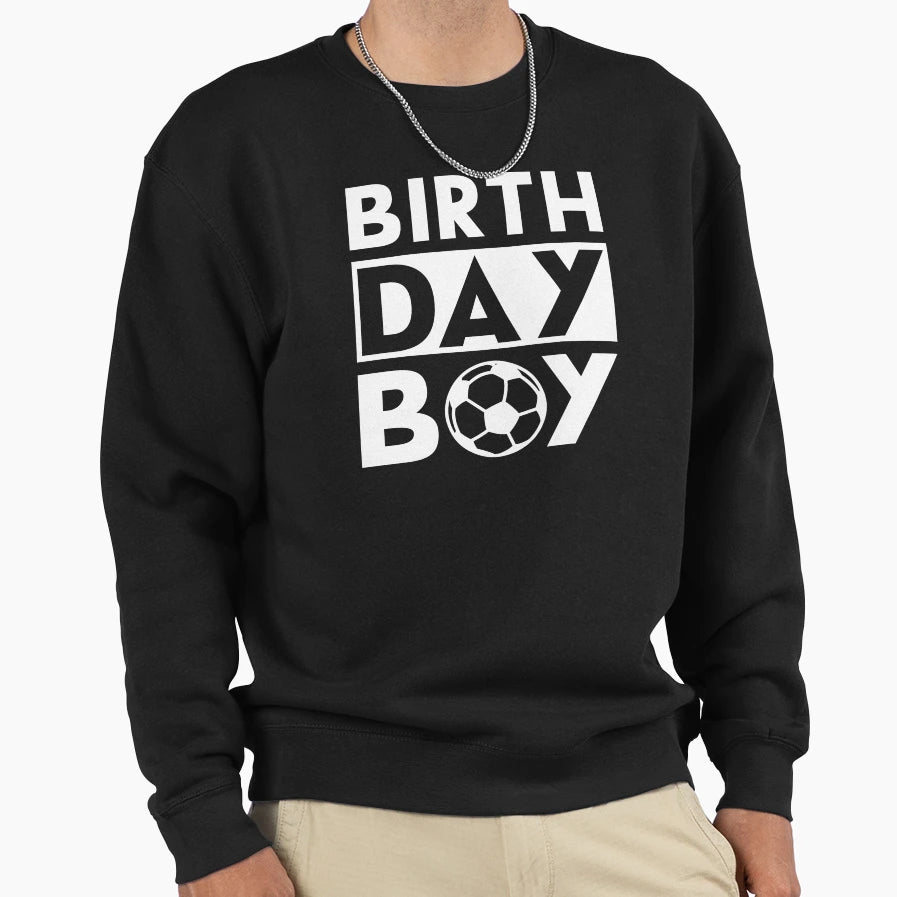Soccer Football Birthday Sweatshirt - Streetwear Style Men Women - T-Shirt, Sweatshirt, Hoodie