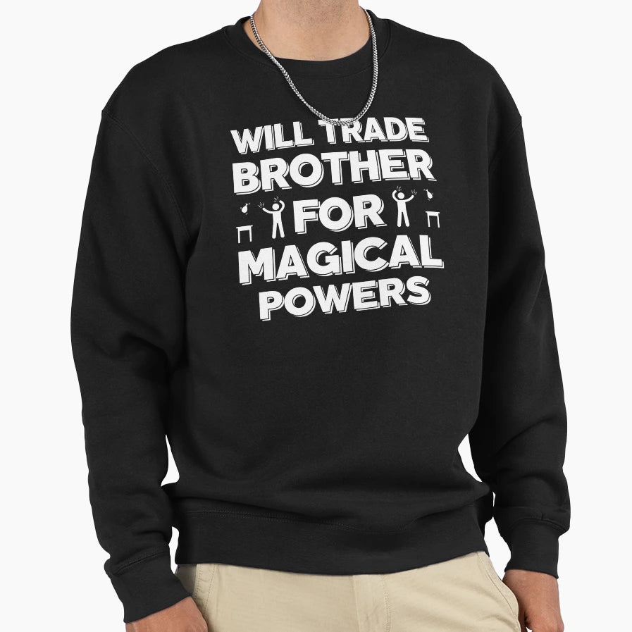 Funny Gag Witchcraft Sister Magical Sweatshirt - Streetwear Style Unisex - T-Shirt, Sweatshirt, Hoodie