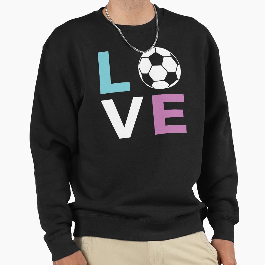 Love Soccer Sweatshirt - Graphic Print for Adults - T-Shirt, Sweatshirt, Hoodie