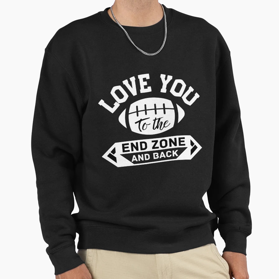 Love You To End Zone And Back Sweatshirt - Unique Graphic Men Women - T-Shirt, Sweatshirt, Hoodie