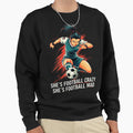 Shes Football Crazy Anime Soccer T-Shirt - Aesthetic Graphic for Adults - T-Shirt, Sweatshirt, Hoodie