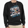 If It Involves Football And Sweatshirt - Unique Graphic Men Women - T-Shirt, Sweatshirt, Hoodie