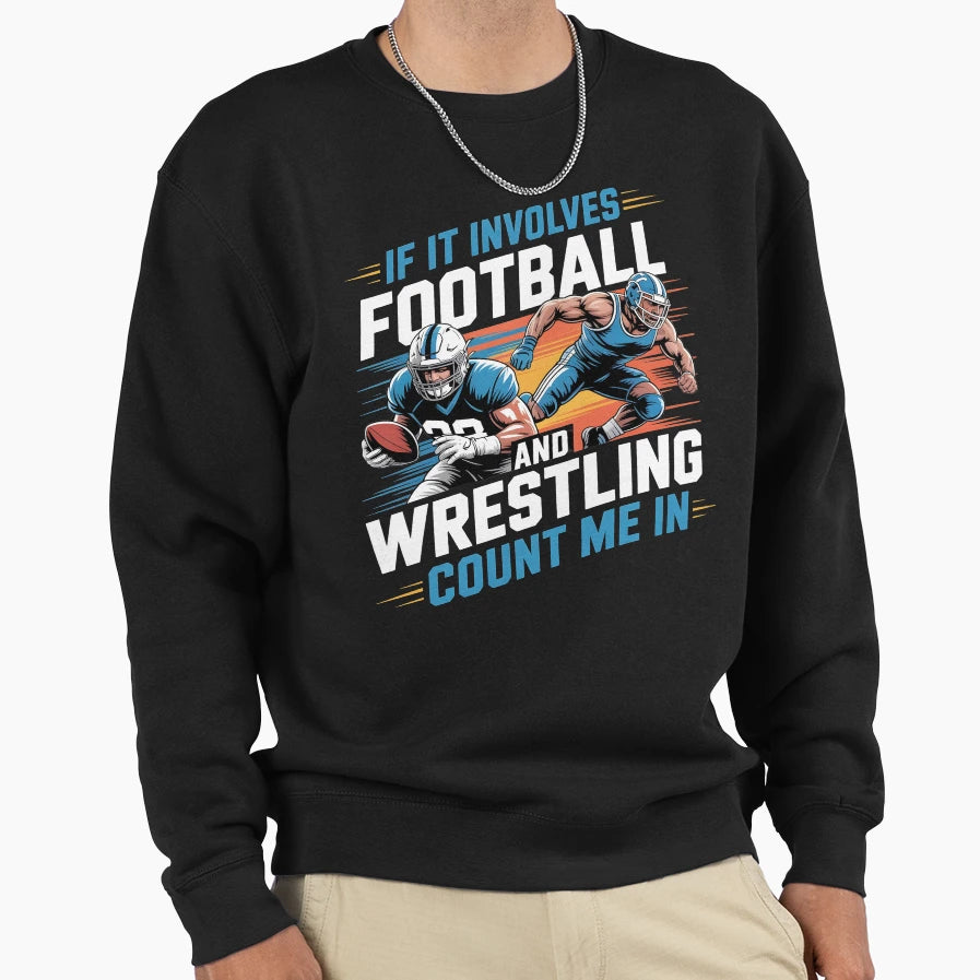 If It Involves Football And Sweatshirt - Unique Graphic Men Women - T-Shirt, Sweatshirt, Hoodie