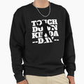 Touchdown Kinda Day Football Sweatshirt - Casual Everyday Wear Unisex - T-Shirt, Sweatshirt, Hoodie