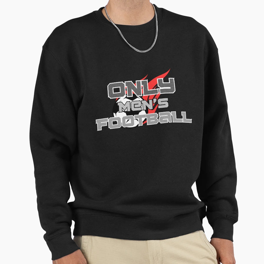 Only Mens Football 3 Sweatshirt - Streetwear Style Unisex - T-Shirt, Sweatshirt, Hoodie