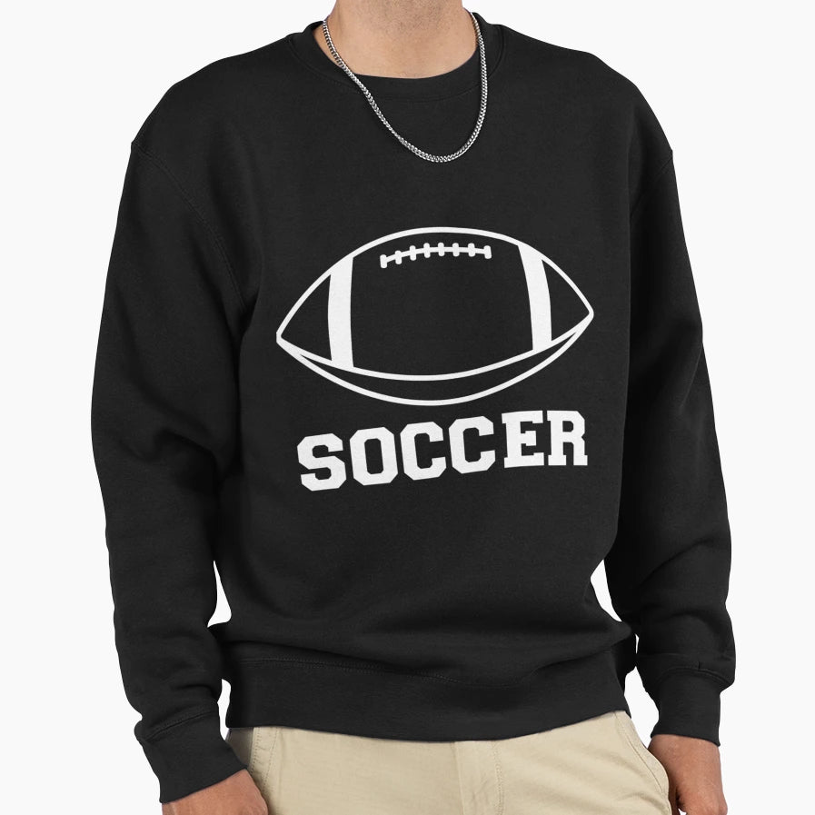 Football Soccer Sweatshirt - Casual Everyday Wear Men Women - T-Shirt, Sweatshirt, Hoodie