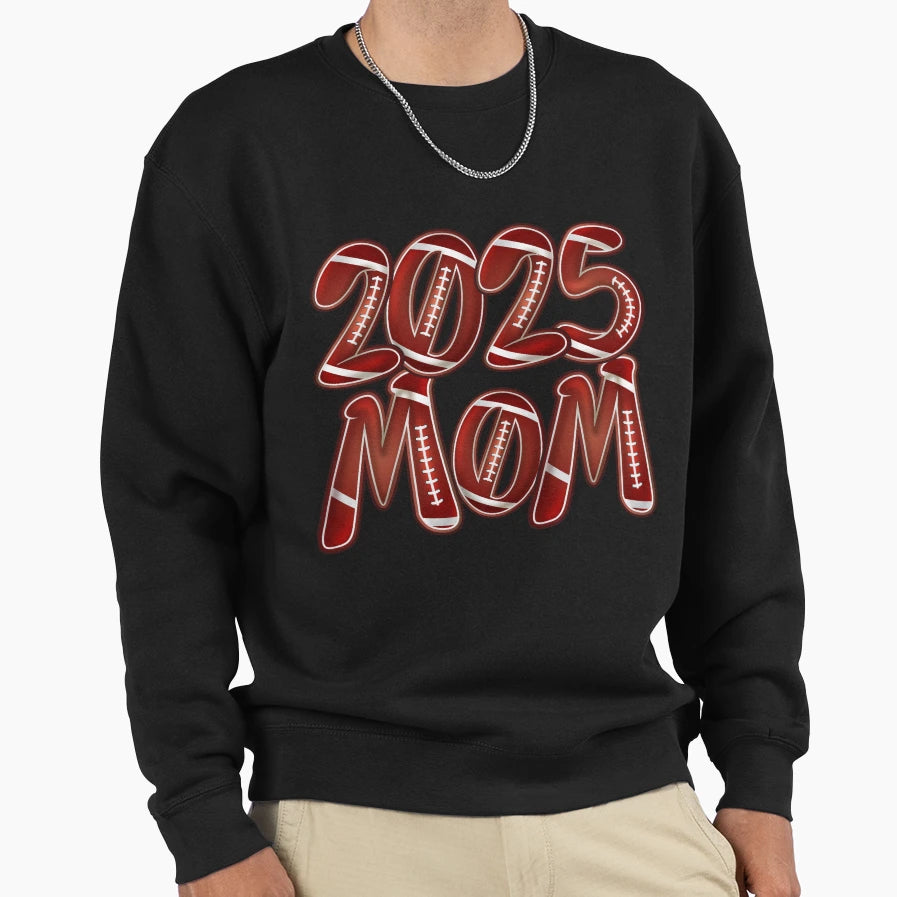 Football Mom 2025 New Year Happy Sweatshirt - Novelty Apparel Men Women - T-Shirt, Sweatshirt, Hoodie