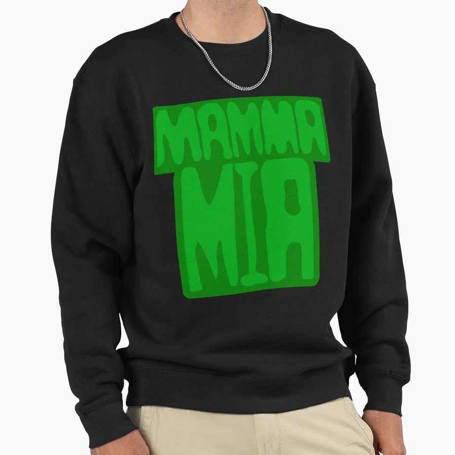 Mamma Mia Sweatshirt - Graphic Print for Adults - T-Shirt, Sweatshirt, Hoodie