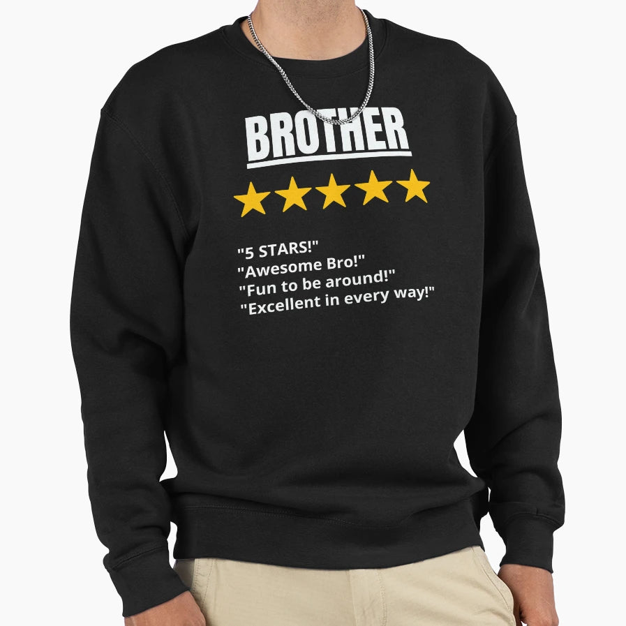 Brother Gift 5 Star Sweatshirt - Fun Novelty Design for Adults - T-Shirt, Sweatshirt, Hoodie