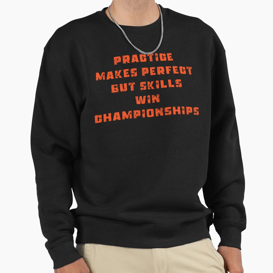 Practice Makes Sweatshirt - Unique Graphic for Adults - T-Shirt, Sweatshirt, Hoodie