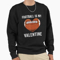 Valentines Day Football Heart Sweatshirt - Fun Novelty Design Men Women - T-Shirt, Sweatshirt, Hoodie