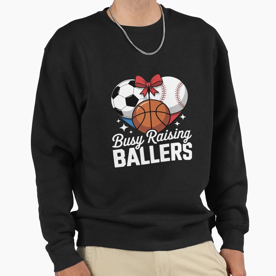 Busy Raising Ballers Baseball Sweatshirt - Novelty Apparel for Adults - T-Shirt, Sweatshirt, Hoodie