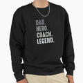 Dad Coach Legend Coach Sweatshirt - Minimalist Print Men Women - T-Shirt, Sweatshirt, Hoodie