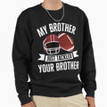 My Brother Just Tackled Your Sweatshirt - Novelty Apparel Men Women - T-Shirt, Sweatshirt, Hoodie