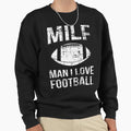 Milf I Love Football Iv Sweatshirt - Fun Novelty Design for Adults - T-Shirt, Sweatshirt, Hoodie