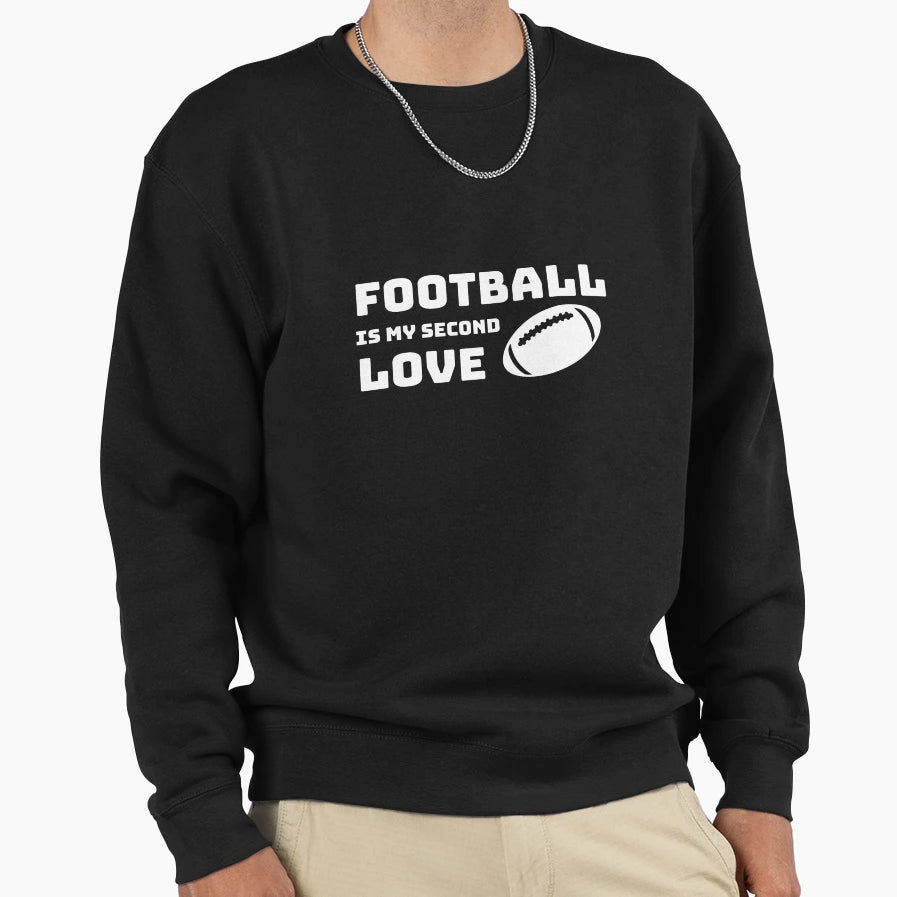 Football Is My Second Love Sweatshirt - Graphic Print for Adults - T-Shirt, Sweatshirt, Hoodie