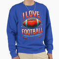 I Love Football Passionate Fans Sweatshirt - Fun Novelty Design for Adults - T-Shirt, Sweatshirt, Hoodie