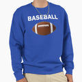Baseball Football Sweatshirt - Unique Graphic Men Women - T-Shirt, Sweatshirt, Hoodie