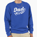 Dad Life Sweatshirt - Casual Everyday Wear Men Women - T-Shirt, Sweatshirt, Hoodie